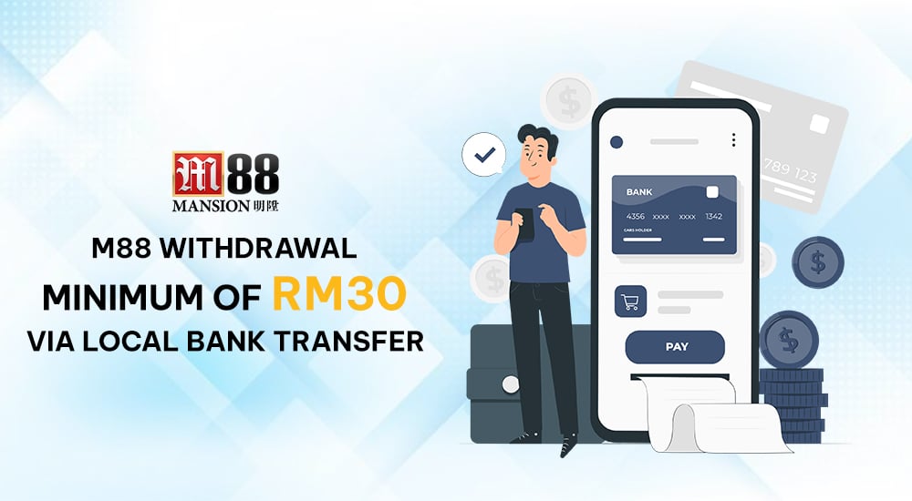 m88 withdrawal minimum rm30 bank transfer