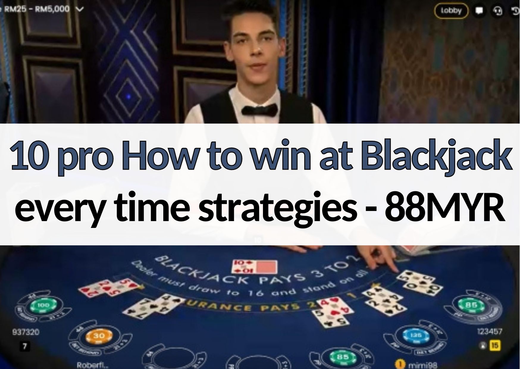 88myr 10 pro how to win at blackjack every time strategies