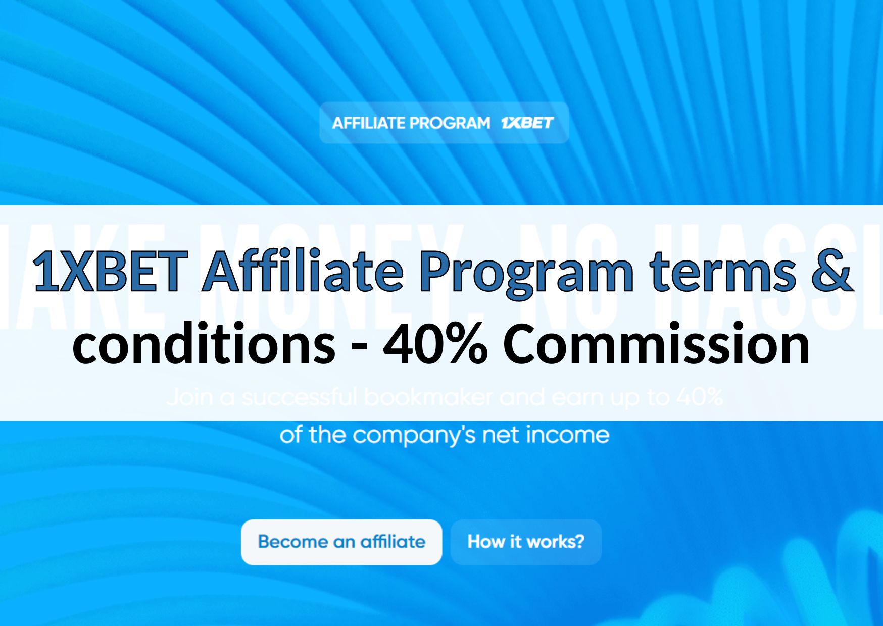 1XBET Affiliate Program terms & conditions - 40% Commission