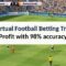 8 Virtual Football Betting Tricks – Profit with 98% accuracy