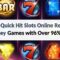 7 Quick Hit Slots Online Real Money Games with Over 96% RTP