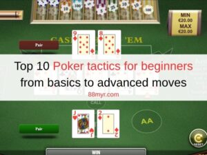 Top 10 Poker tactics for beginners from basics to advanced Top 10 Poker tactics for beginners from basics to advanced