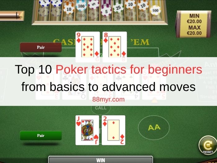 Top 10 Poker tactics for beginners from basics to advanced